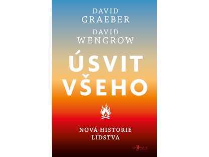 Úsvit všeho - Nová historie lidstva