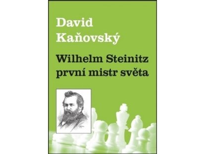 Wilhelm Steinitz první mistr světa