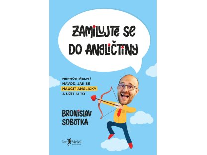 Zamilujte se do angličtiny - Neprůstřelný návod, jak se naučit anglicky a užít si to