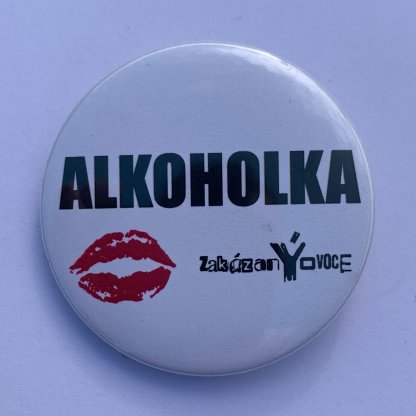 Placka Alkoholka 44 mm - zakázanÝovoce