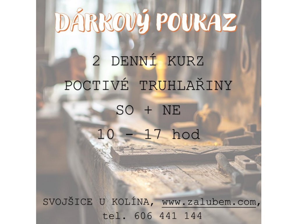 DÁRKOVÝ POUKAZ - 2 DNY POCTIVÉ TRUHLAŘINY