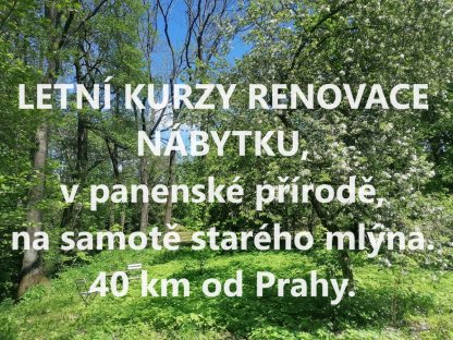 ČERVENEC - LETNÍ KURZ RENOVACE NÁBYTKU -  NA MLÝNĚ - 12.7.2024 - PÁTEK